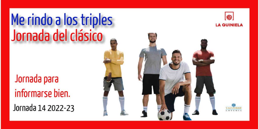 Pronóstico de la Quiniela Jornada 14 2022-23 Tres triples